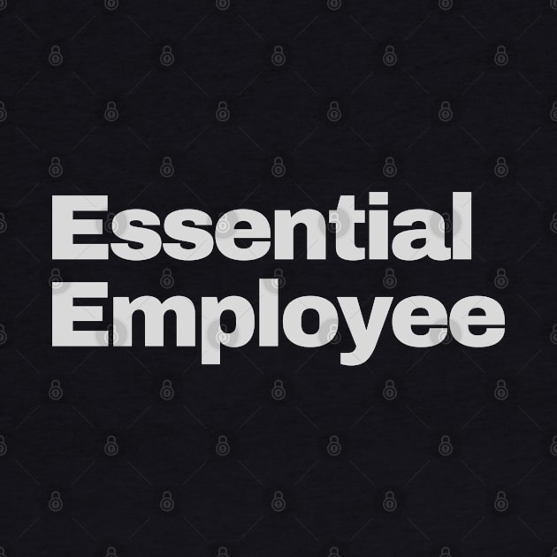 Essential Employee by busines_night